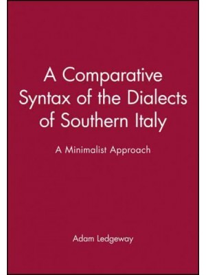 A Comparative Syntax of the Dialects of Southern Italy A Minimalist Approach - Publications of the Philological Society