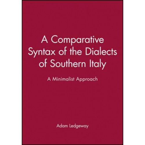 A Comparative Syntax of the Dialects of Southern Italy A Minimalist Approach - Publications of the Philological Society