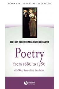 Poetry from 1660 to 1780 Civil War, Restoration, Revolution - Blackwell Essential Literature