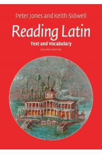 Reading Latin. Text and Vocabulary