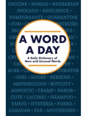 A Word a Day A Daily Dictionary of New and Unusual Words