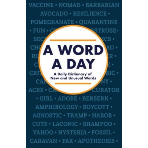 A Word a Day A Daily Dictionary of New and Unusual Words