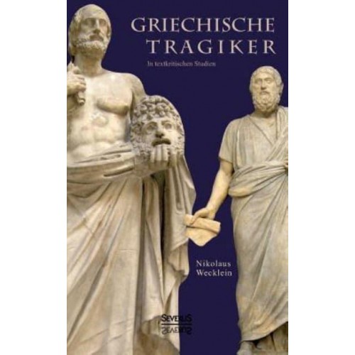 Griechische Tragiker:in textkritischen Studien