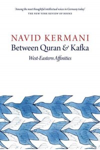 Between Quran and Kafka West-Eastern Affinities