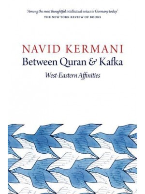 Between Quran and Kafka West-Eastern Affinities