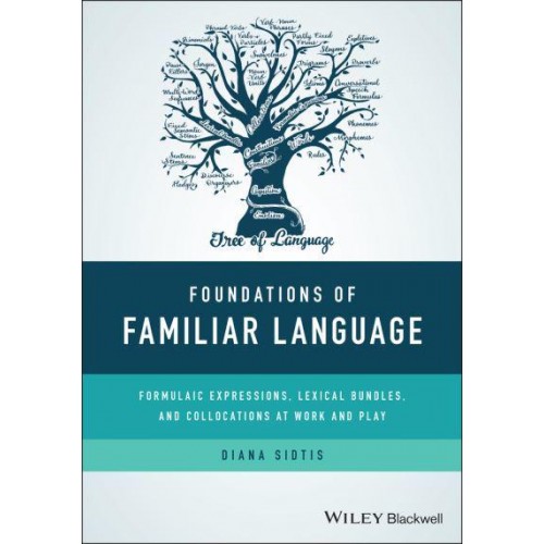 Foundations of Familiar Language Formulaic Expressions, Lexical Bundles, and Collocations at Work and Play