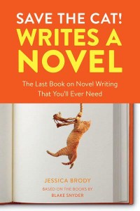 Save the Cat! Writes a Novel The Last Book on Novel Writing You'll Ever Need