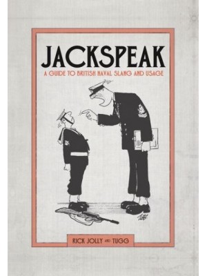 Jackspeak A Guide to British Naval Slang and Usage