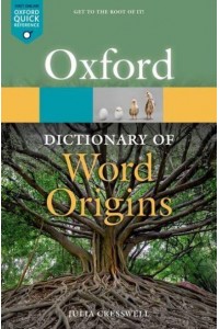 Oxford Dictionary of Word Origins - Oxford Quick Reference