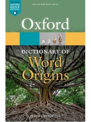 Oxford Dictionary of Word Origins - Oxford Quick Reference