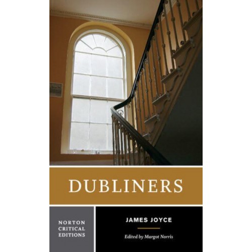 Dubliners Authoritative Text, Contexts, Criticism - A Norton Critical Edition