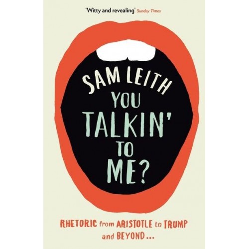 You Talkin' to Me? Rhetoric from Aristotle to Trump