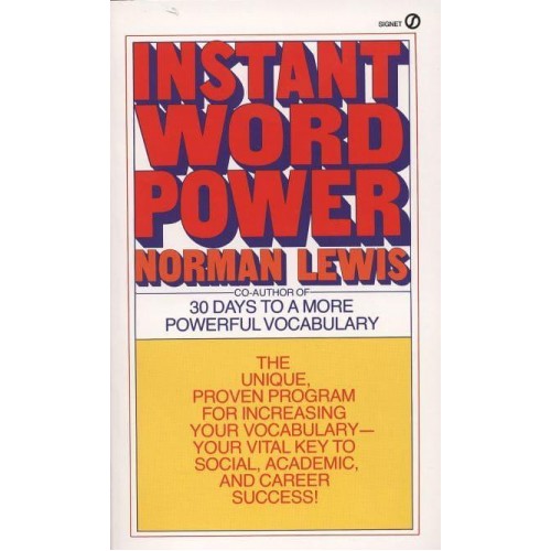 Instant Word Power The Unique, Proven Program for Increasing Your Vocabulary--Your Vital Key to Social, Academic, and Career Success