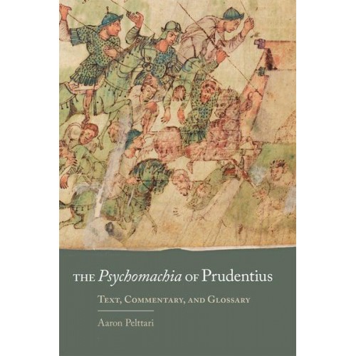 The Psychomachia of Prudentius: Text, Commentary, and Glossary - Oklahoma Series in Classical Culture