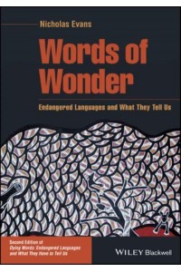Words of Wonder Endangered Languages and What They Tell Us - The Language Library