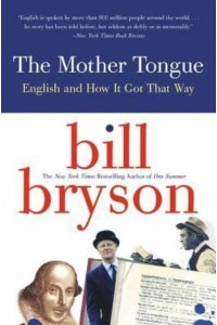 The Mother Tongue English & How It Got That Way