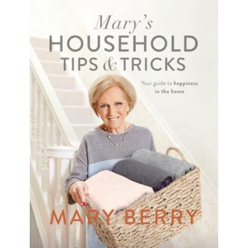 Mary's Household Tips & Tricks Your Guide to Happiness in the Home