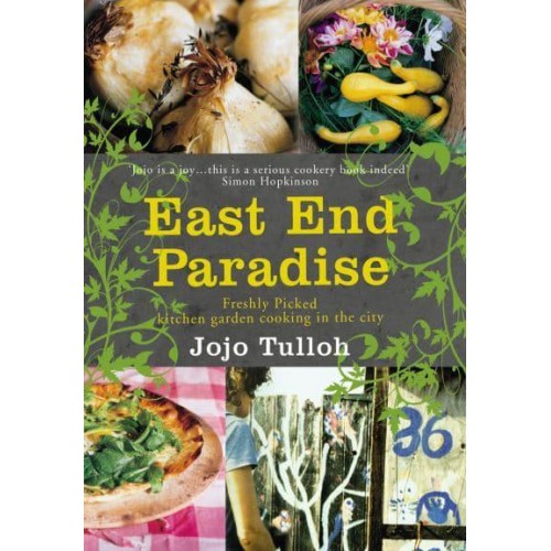 East End Paradise Kitchen Garden Cooking in the City
