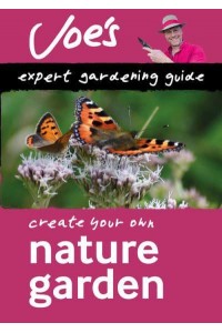 Nature Garden Create Your Own Green Space With This Expert Gardening Guide - Collins Joe Swift Gardening Books