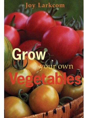 Grow Your Own Vegetables