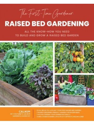 Raised Bed Gardening All the Know-How You Need to Build and Grow a Raised Bed Garden - The First-Time Gardener's Guides