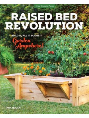 Raised Bed Revolution Build It, Fill It, Plant It ... Garden Anywhere