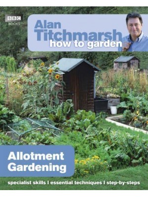 Allotment Gardening - Alan Titchmarsh How to Garden