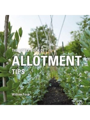 The Little Book of Allotment Tips - Little Books of Tips