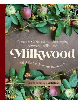 Milkwood Real Skills for Down-to-Earth Living