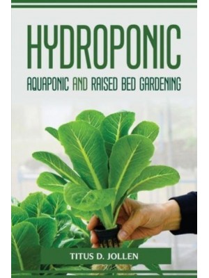 HYDROPONIC AQUAPONIC and RAISED BED GARDENING