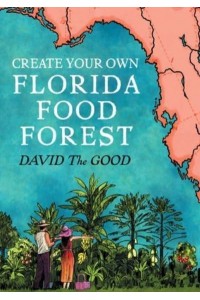 Create Your Own Florida Food Forest: Florida Gardening Nature's Way