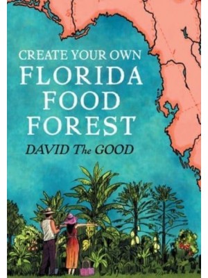 Create Your Own Florida Food Forest: Florida Gardening Nature's Way