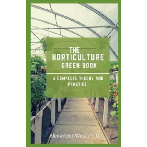 THE HORTICULTURE GREEN BOOK: A Complete Theory And Practice