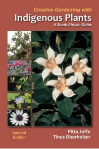 Creative Gardening With Indigenous Plants A South African Guide