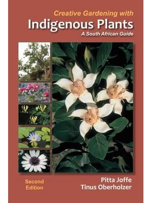 Creative Gardening With Indigenous Plants A South African Guide