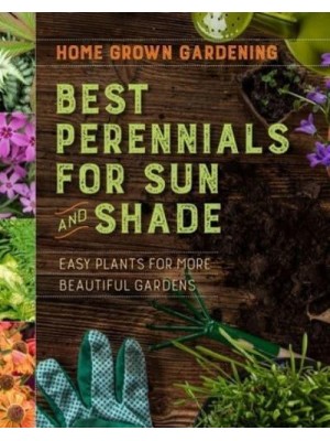 Home Grown Gardening Guide to Best Perennials for Sun and Shade - Home Grown Gardening Guides