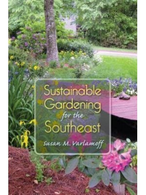 Sustainable Gardening for the Southeast