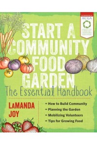 Start a Community Food Garden The Essential Handbook