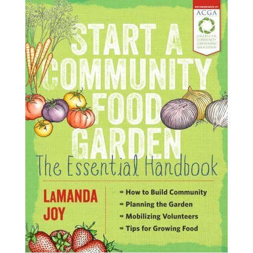 Start a Community Food Garden The Essential Handbook