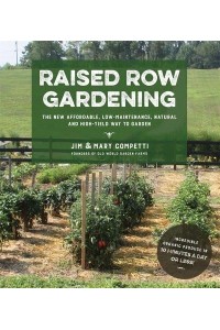 Raised Row Gardening Incredible Organic Produce With No Tilling and Minimal Weeding