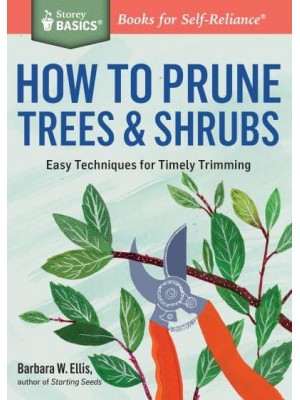 How to Prune Trees and Shrubs - Storey Basics