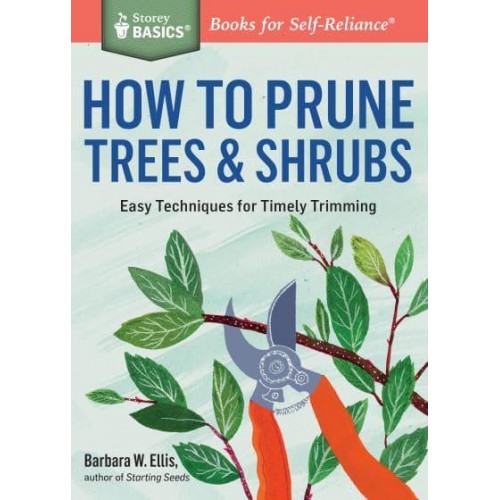 How to Prune Trees and Shrubs - Storey Basics