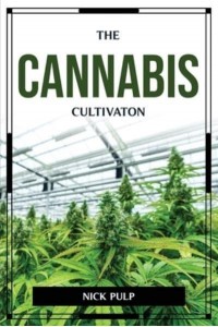 The Cannabis Cultivaton