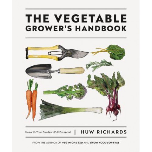 The Vegetable Grower's Handbook Unearth Your Garden's Full Potential