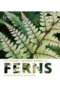 The Plant Lover's Guide to Ferns - The Plant Lover's Guides