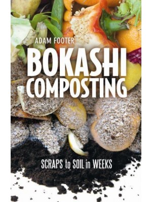 Bokashi Composting Scraps to Soil in Weeks
