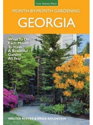 Georgia Month-by-Month Gardening What to Do Each Month to Have a Beautiful Garden All Year - Month by Month Gardening