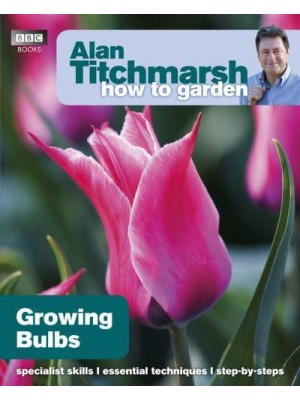 Growing Bulbs - Alan Titchmarsh How to Garden