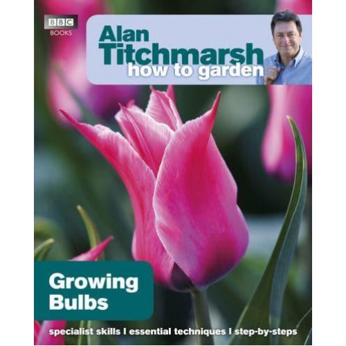 Growing Bulbs - Alan Titchmarsh How to Garden