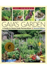 Gaia's Garden A Guide to Home-Scale Permaculture